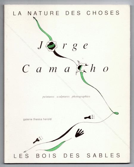 Jorge CAMACHO - La nature des choses. Paris, Galerie Thessa Herold, 1996.
