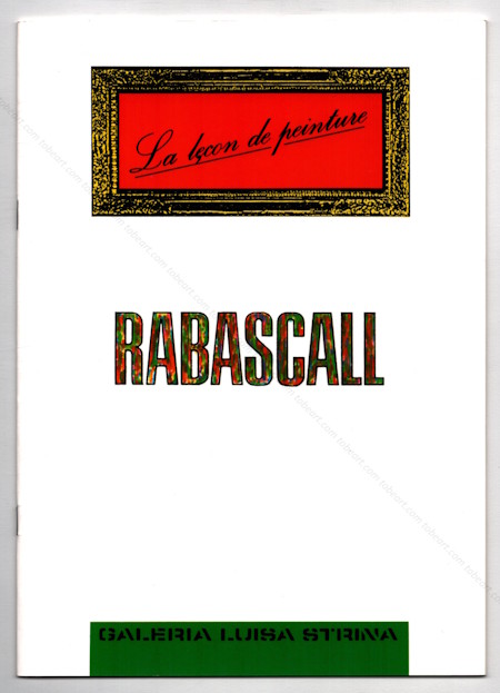 Joan RABASCALL - La leçon de peinture / A liçào de pintura. Sao Paulo (Brasil), Galeria Luisa Strina, 1989.