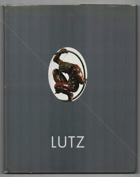 Louis LUTZ. Paris, Galerie Prazan-Fitoussi, 1992.
