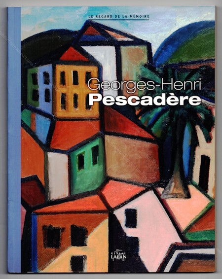 Georges-Henri PESCADÈRE. Le Lavandou, Réseau Lalan, 2007.