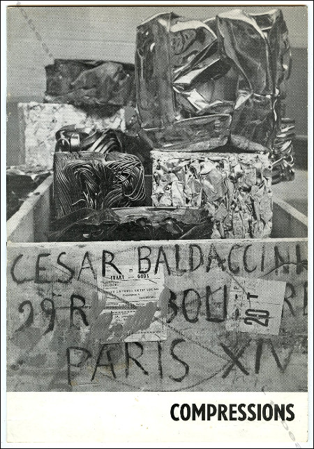 César - Compressions. Paris, Galerie Mathias Fels, 1969.