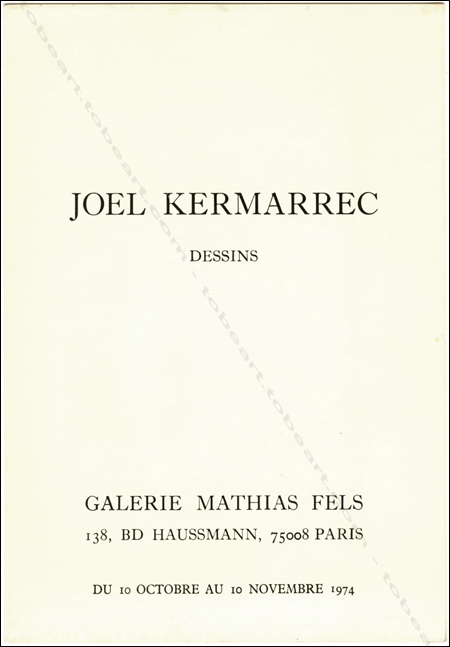 Joël Kermarrec. Paris, Galerie Mathias Fels, 1974.