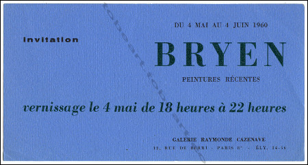 Carton d'invitation à l'exposition de Camille BRYEN - Peintures récentes. Paris, Galerie Raymonde Cazenave, 1960.