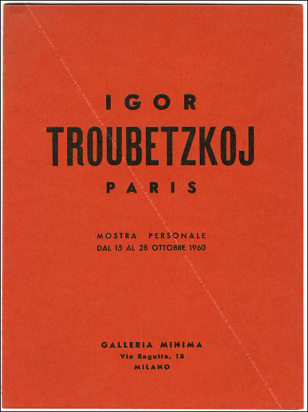 Igor TROUBETZKOY - Mostra personale. Milano, Galleria Minima, 1960.