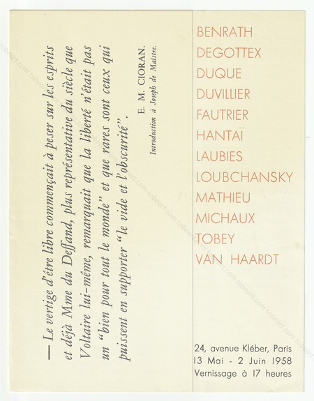 BENRATH, DEGOTTEX, DUQUE, DUVILLIER, FAUTRIER, HANTA, LAUBIES, LOUBCHANSKY, MATHIEU, MICHAUX, TOBEY, VAN HAARDT. Paris, Galerie Klber, 1958.