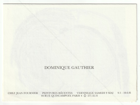 Dominique GAUTHIER. Paris, Galerie Jean Fournier, 1981.