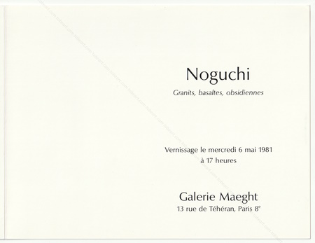 Isamu NOGUCHI - Granits, basaltes, obsidiennes. Paris, Galerie Maeght, 1981.