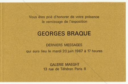 Georges BRAQUE - Dernier Messages. Paris, Galerie Maeght, 1967.