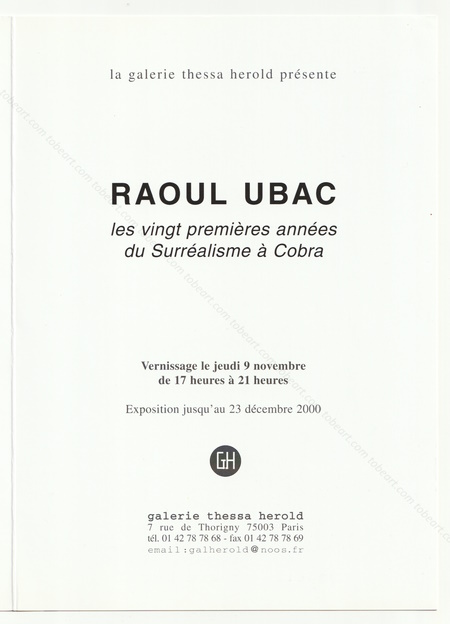 Raoul UBAC - Les vingt premières années du Surréalisme à Cobra. Paris, Galerie Thessa Herold, 2000.