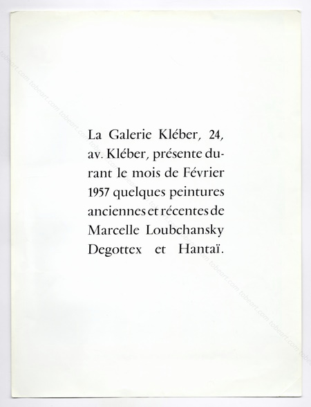 Quelques peintures anciennes et rcentes de Marcelle LOUBCHANSKY, Jean DEGOTTEX et Simon HANTA. Paris, Galerie Klber, 1957.