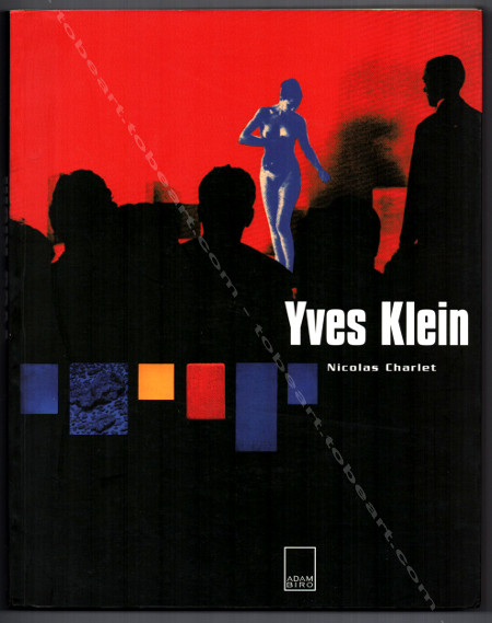 Yves KLEIN - Paris, Adam Biro, 2000.