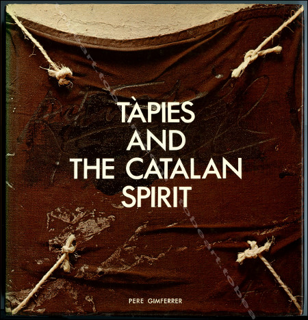 TÀPIES and the Catalan Spirit. Barcelone, Editions Poligrafa S.A., 1986.