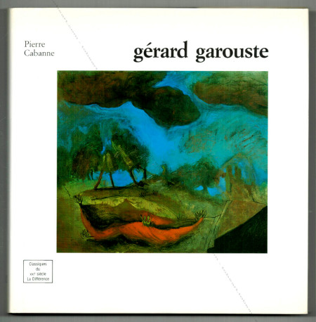 Gérard GAROUSTE. Paris, Editions de la Différence, 1990.