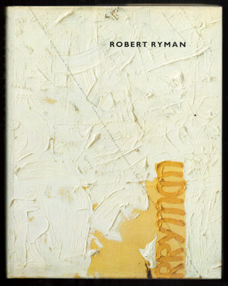 Robert Ryman. New York, Harry N. Abrams, 1993.