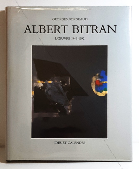Albert BITRAN  L'oeuvre 1949-1992. Neuchtel, Editions Ides et Calendes, 1992.