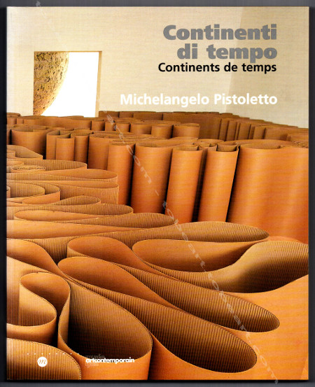 Michelangelo Pistoletto - Continents de Temps / Continents of Time / Continenti di Tempo. Paris, RMN / Musée d'Art Contemporain de Lyon, 2001.