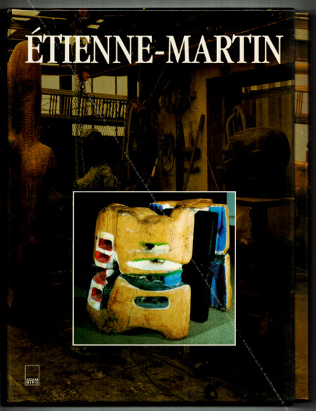 ETIENNE-MARTIN. Paris, Editions Adam Biro, 1991.