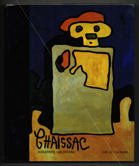 Gaston CHAISSAC. Neuchâtel, Editions Ides et Calendes, 1988.