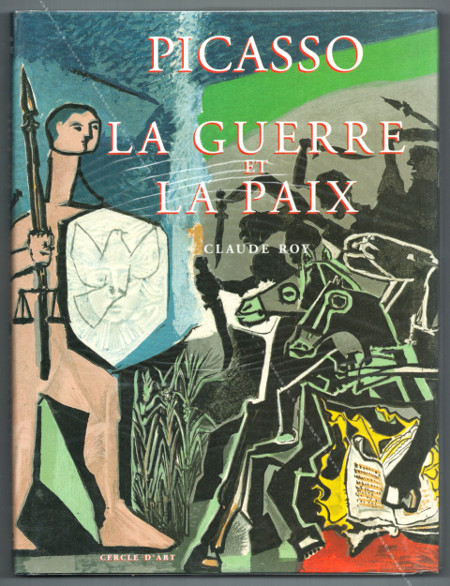Pablo Picasso - La guerre et la paix. Paris, Editions Cercle d'Art, 1997.