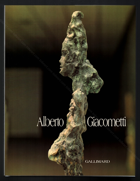 Alberto Giacometti. Paris, Gallimard, 1988.
