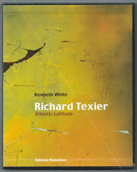 Richard Texier. Atlantic Latitude / Latitude Atlantique. Quimper, Editions Palantines, 2001.
