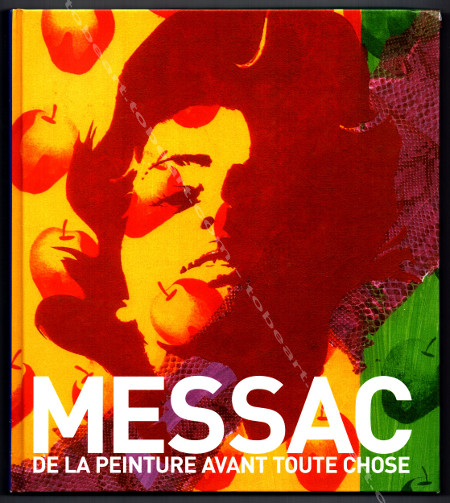 Ivan MESSAC de la peinture avant toute chose. Paris, Somogy Editions d'Art, 2005.