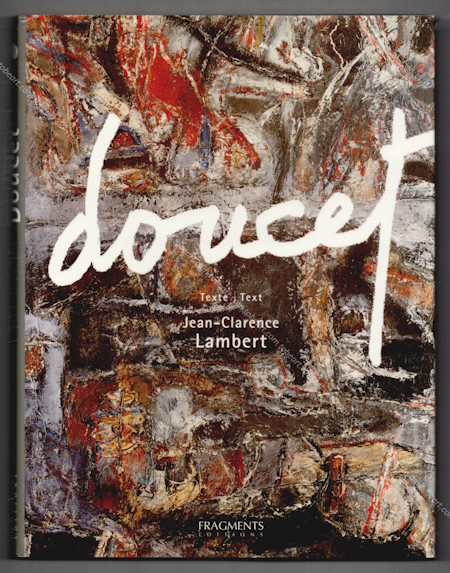 Jacques DOUCET. Paris, Fragments Editions, 2003.