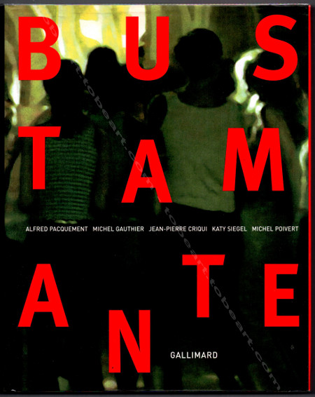 Jean-Marc Bustamante. Paris, Gallimard, 2003.