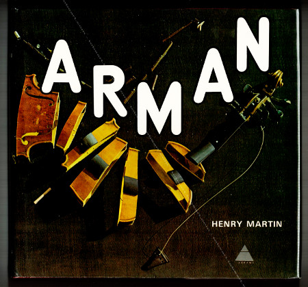 Arman. New York, Harry N. Abrams Inc. / Paris, Pierre Horay, 1973.