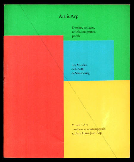 Art is ARP. Dessins, collages, reliefs, sculptures, poésie. Strasbourg, Muse d'Art moderne et contemporain, 2008.