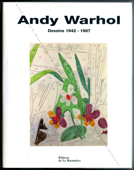Andy WARHOL. Dessins 1942-1987. Paris, Editions de La Martinière, 1999.