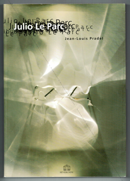 Julio LE PARC. Milano, Edizioni d'Arte Severgnini, 1995.
