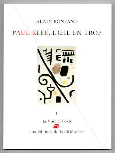Paul KLEE, L'oeil en trop. Paris, Editions de la Différence, 1988.
