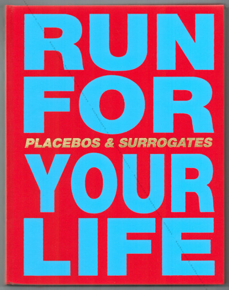 Urs LÜTHI - Run for Your Life: Placebos & Surrogates. Ostfildern, Hatje Cantz Publishers, 2000.