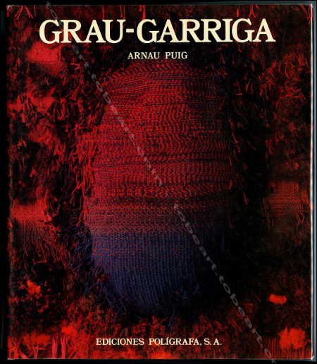 GRAU-GARRIGA. Barcelona, Ediciones Poligrafa S.A., 1985.