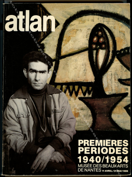 Jean-Michel ATLAN. Premires periodes 1940/1954. Nantes, Muse des Beaux-Arts, 1986.