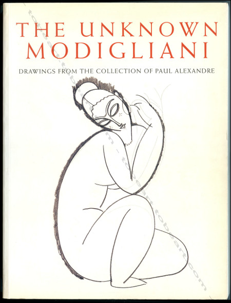 Amedeo Clemente MODIGLIANI. The Unknown MODIGLIANI. Drawings from the Collection of Paul Alexandre. Bruges, Stichting Sint-Jan / Fonds Mercator Paribas, 1994.