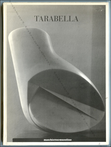 Viliano TARABELLA - Sculpteur. Firenze, Maschietto & Musolino, 1995.