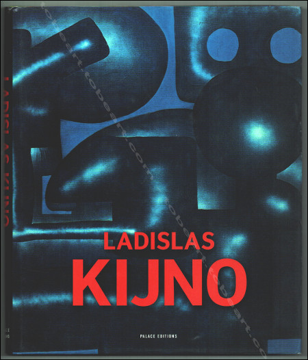 Ladislas KIJNO. Saint-Pétersbourg, Palace Editions / Musée National Russe, 2006.