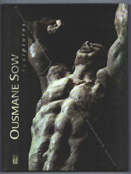 Ousmane SOW - Sculptures. Paris, Editions Revue Noire, 1995.