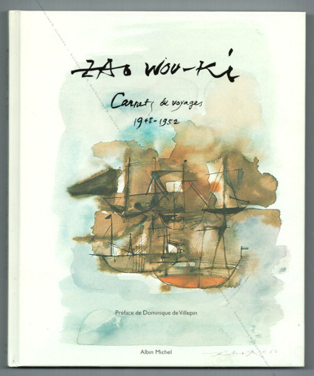 ZAO Wou-Ki - Carnets de voyages 1948-1952. Paris, Editions Albin Michel, 2006.