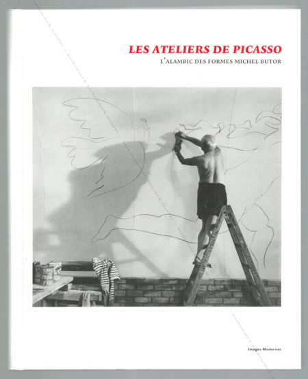 Les ateliers de PICASSO. Paris, Editions Images Modernes, 2003.