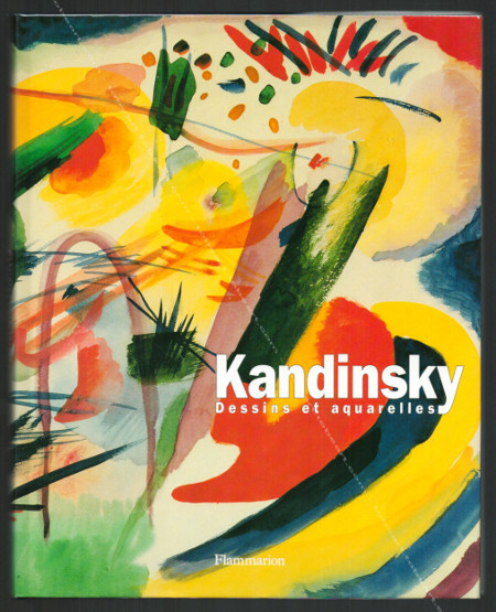 Vassily KANDINSKY - Dessins et aquarelles. Paris, Editions Flammarion, 1992.
