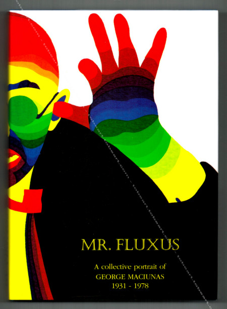 Georges MACUNIAS - Mr. FLUXUS. A Collective Portrait of George Maciunas 1931-1978. Londres, Thames & Hudson, 1997.