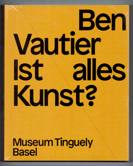 BEN (VAUTIER)- Ist alles Kunst? Berlin, Kehrer Verlag, 2015.