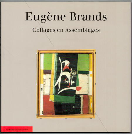 Eugne BRANDS - Collages en Assemblages. Amsterdam, Stichting Eugne Brands, 1997.