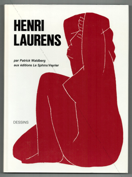 Henri LAURENS ou la femme place en abme. Dessins. Paris, Editions Le Sphinx, 1980.