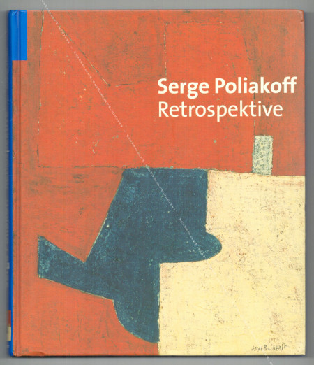 Serge POLIAKOFF - Retrospektive. München, Hirmer Verlag, 2007.