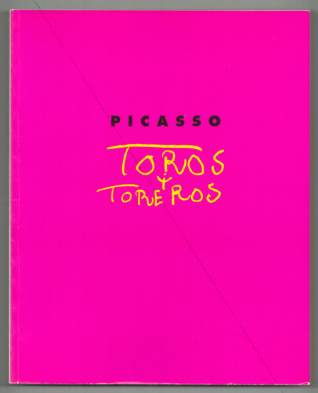 Pablo PICASSO - Toros y toreros. Paris, Runion des Muses Nationaux, 1993.