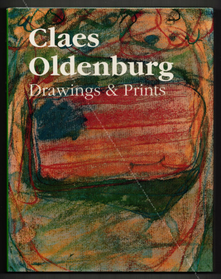 Claes OLDENBURG - Drawings & Prints. Secaucus (NJ), Wellfleet Press, 1988.